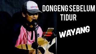 Wayang - Dongeng sebelum tidur ( Cover By Muhammad )