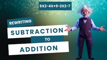 Rewriting Subtraction Expressions as Addition