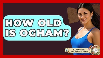 How Old Is Ogham? - Exploring Ancient Myths