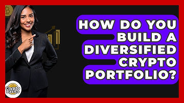 How Do You Build A Diversified Crypto Portfolio? - CryptoBasics360.com