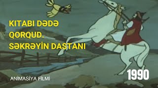 Kitabi Dədə Qorqud. Səkrəyin dastanı (1990)