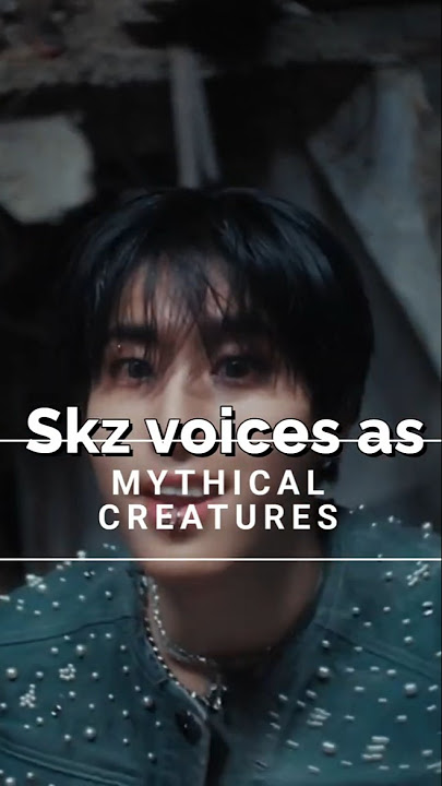 Straykids voices as mythical creatures#fypviralシ #viral #kpop #straykids #skz #felix #hyunjin