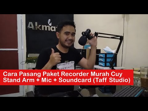 Cara Pasang Paket Recorder Murah Berkualitas Dari Taff Studio | Stand Arm + Mic + Soundcard
