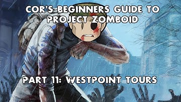 Project Zomboid Beginners Guide Part 11 Sightseeing Westpoint