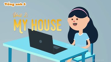 Tiếng anh 6 ● Unit 2 - MY HOUSE - A look inside