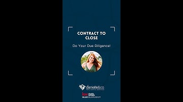 Contract to Close: Do Your Due Diligence!(Video 5 of 10)