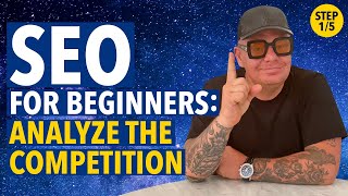 SEO for Beginners Step #1: Analyze Competition