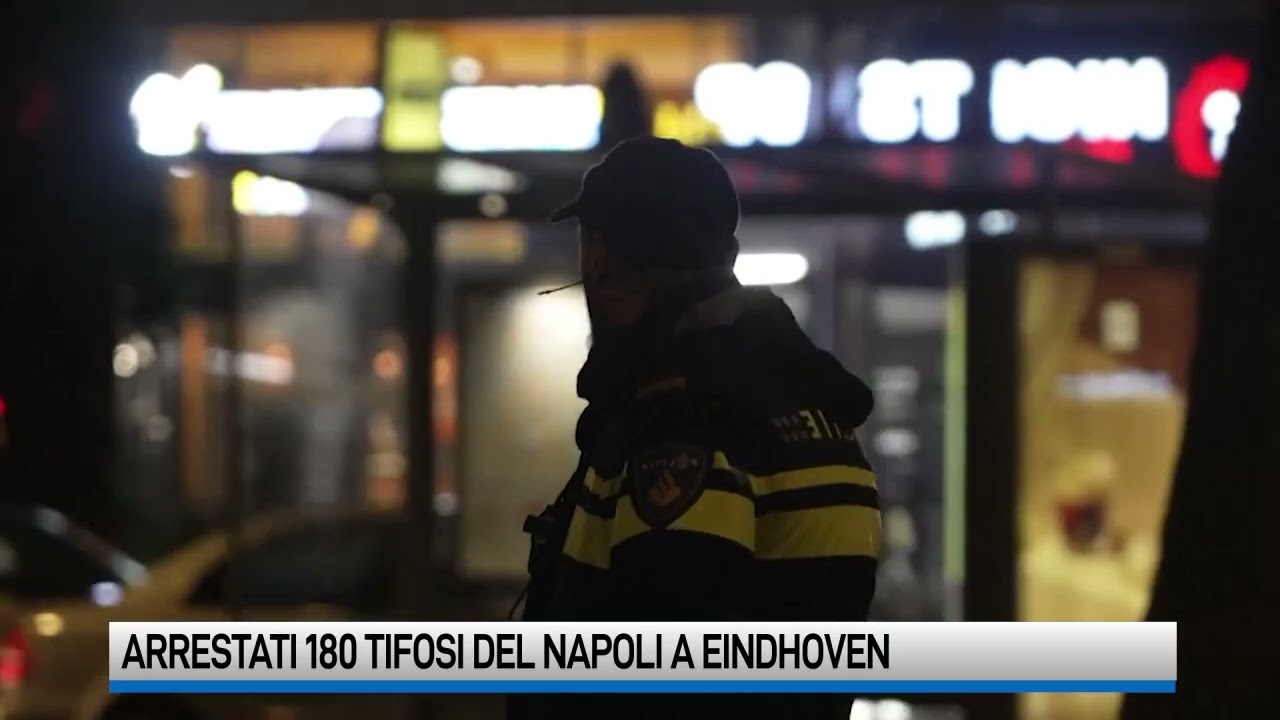 Arrestati 180 tifosi del Napoli a Eindhoven