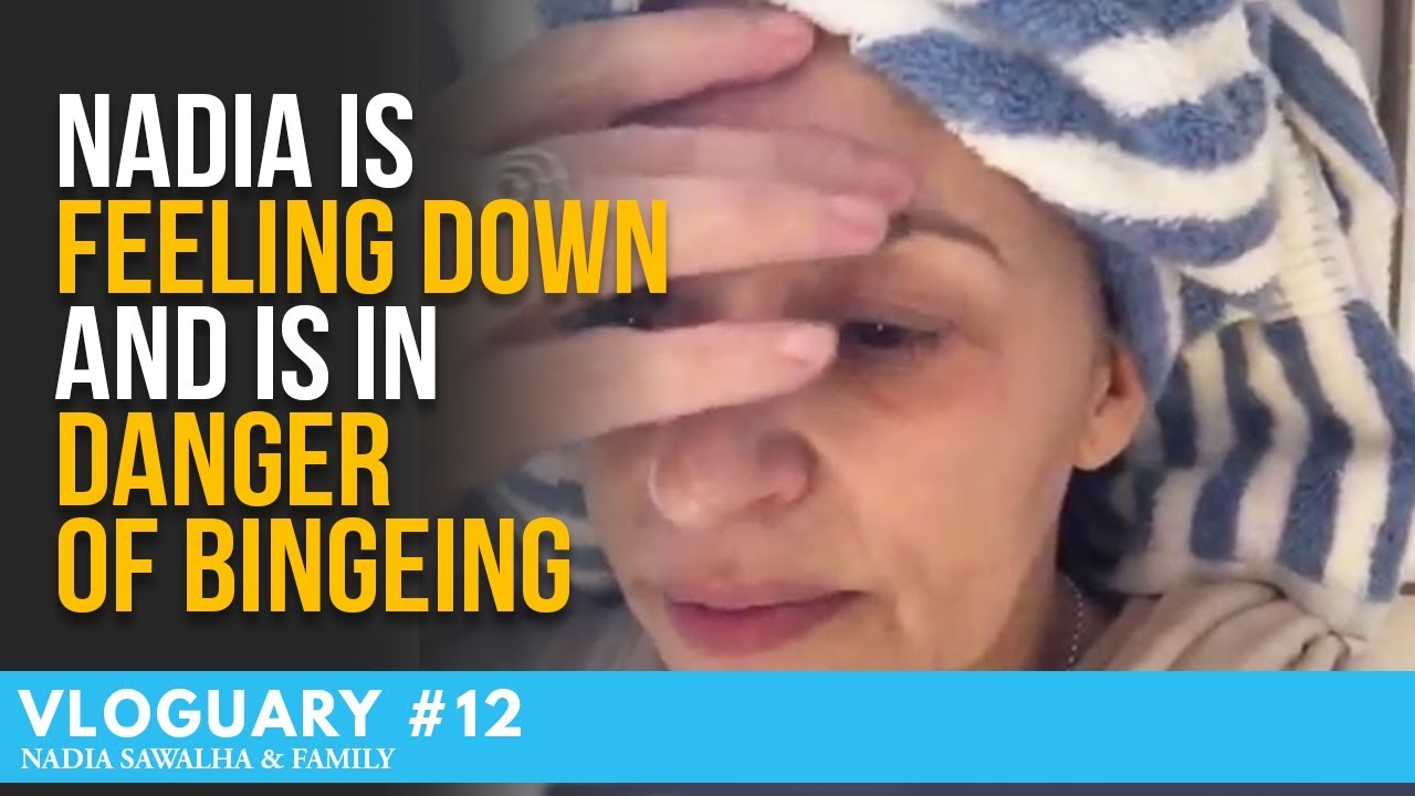 VLOGUARY 12 - Nadia Is FEELING DOWN & Is In DANGER of BINGEING
