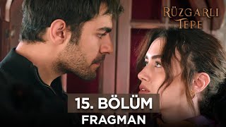 Rüzgarlı Tepe 15. Bölüm Fragmanı | 19 Ocak Cuma #rüzgarlıtepe