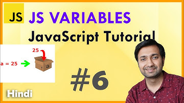 JavaScript Variables - JavaScript Tutorial (Hindi) #6