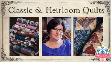 Quilting Book: Classic & Heirloom Quilts Trailer - Fat Quarter Shop