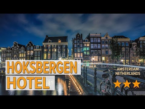 hoksbergen hotel hotel review hotels in amsterdam netherlands hotels