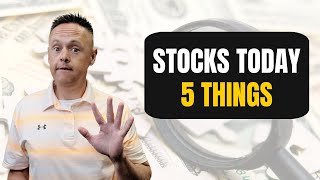 5 Things About Stocks Right Now - May 2023