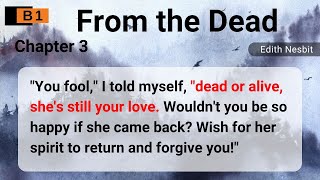 Learn English Through Story🌺Level 3⭐From the Dead by Edith Nesbit Chapter 3⭐B1🌺Empower English