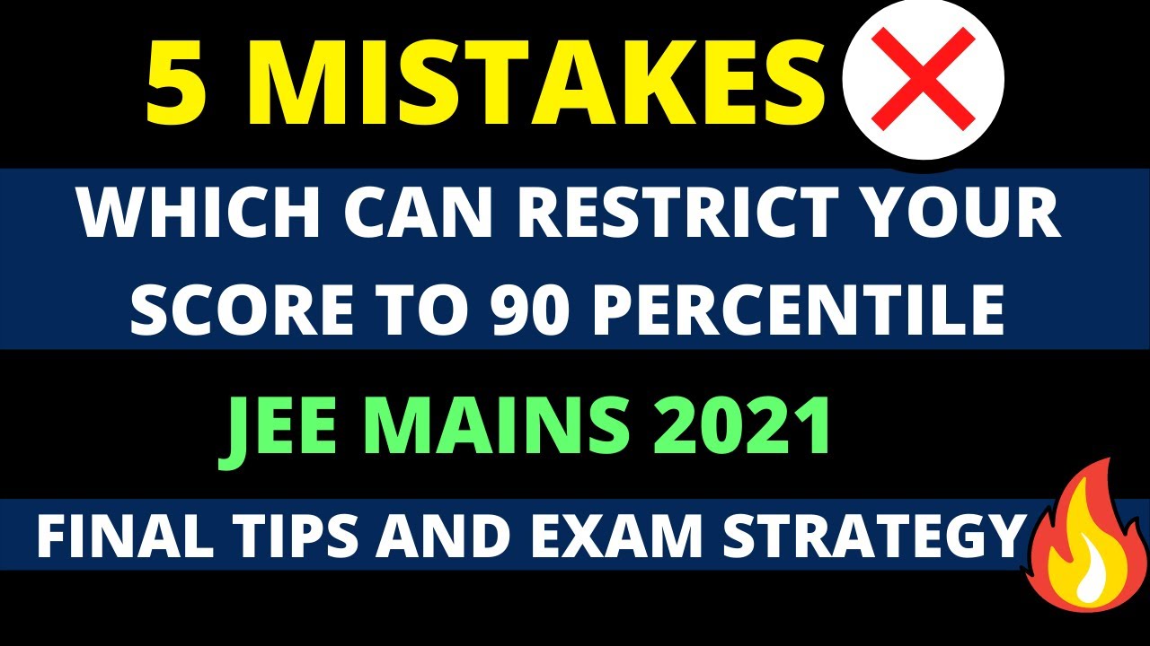 5 MISTAKES YOU MUST AVOID BEFORE 3rd ATTEMPT OF JEE MAIN | SCORE 99 ...