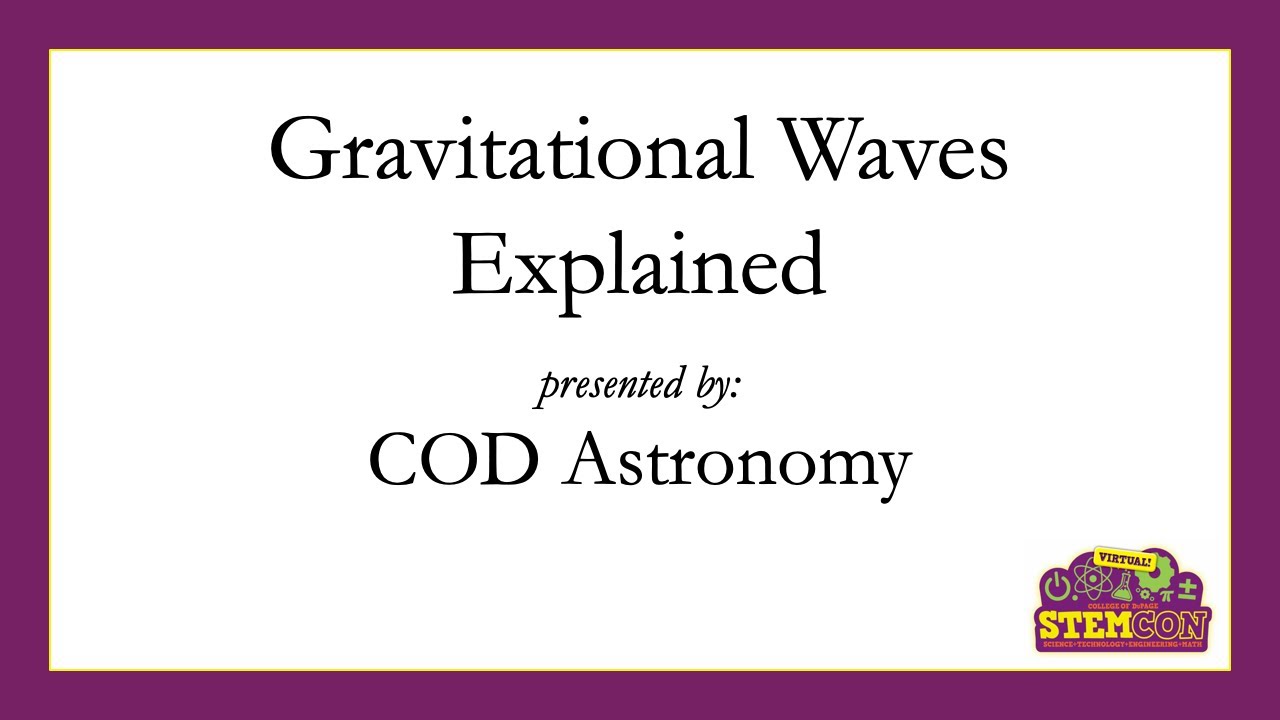 Gravitational Waves Explained - STEMCON 2021 - YouTube
