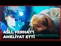 Ferhat Ameliyata Alındı! - Siyah Beyaz Aşk 7. Bölüm