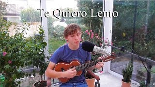 Te Quiero Lento - Alvaro Soler (Cover)