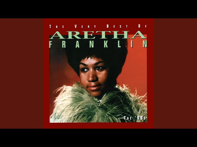 Since You've Been Gone (Sweet Sweet Baby)Aretha Franklin