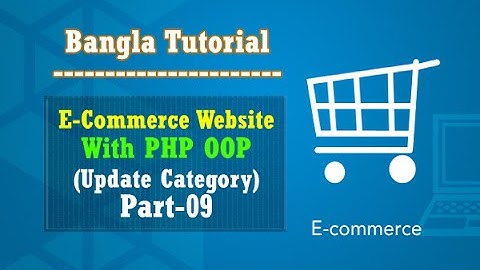 E-Commerce Website PHP OOP Bangla Tutorial (Update Category):Part-09