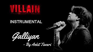 Galliyan Instrumental Song with Lyrics | Ek Villain | Ankit Tiwari | Sidharth Malhotra