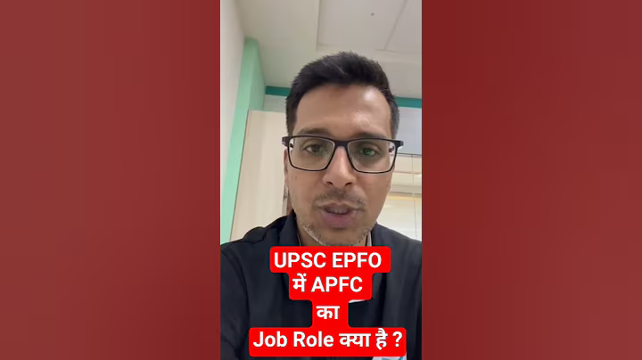UPSC EPFO APFC Job Profile 2025 | UPSC EPFO APFC Officer Work Profile & Job Roles | EduTap EPFO