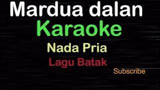 MARDUA DALAN-Lagu Batak|KARAOKE NADA PRIA -Male-Cowok-Laki-laki@ucokku​⁠