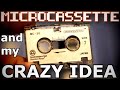 Exploring Microcassette | Is my crazy idea even possible?