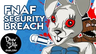 FIVE NIGHTS AT FREEDDY'S: SECURITY BREACH | Draw My Life