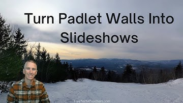 Quickly Turn Your Padlet Walls Into Slideshows