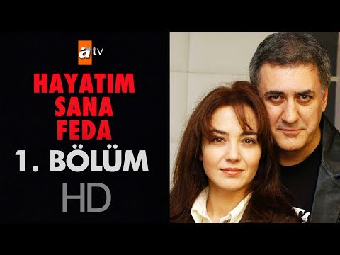 Hayatım Sana Feda 1. Bölüm