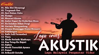 Kumpulan Lagu Malaysia Cover Akustik Terbaru 2023 - Lagu Pengantar Tidur Paling Enak Di Dengar