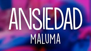 Maluma - Ansiedad (Letra/Lyrics)