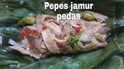 CARA MEMBUAT#PEPES JAMUR PEDAS - Durasi: 6.54. 