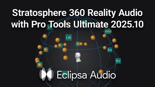Eclipsa Audio / “Stratosphere” Pro Tools 2025.10 360 Reality Audio to Eclipsa Audio conversion