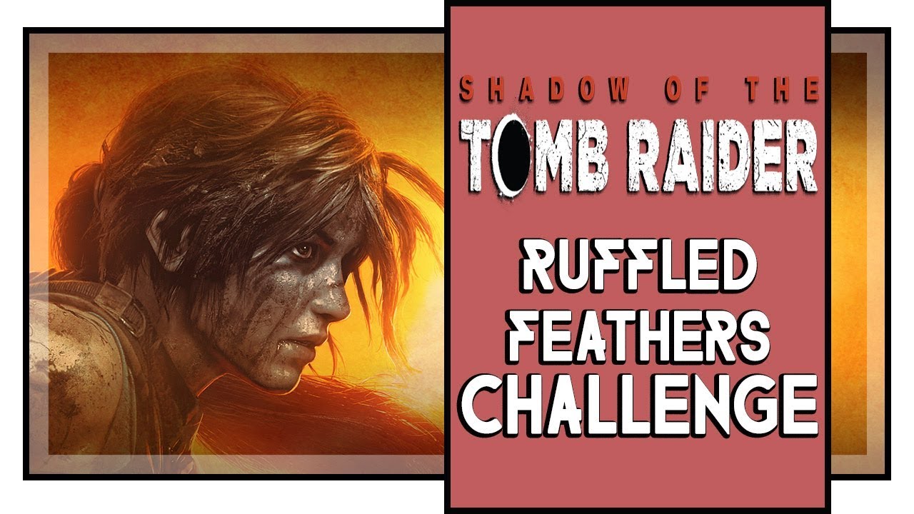 Shadow of the Tomb Raider Ruffled Feathers Challenge (All Oropendola