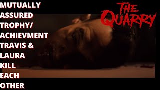 The Quarry - MUTUALLY ASSURED Trophy/Achievement (Travis & Laura Kill Each Other)