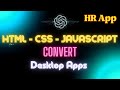تعلم كيفية إنشاء تطبيق HR باستخدام ChatGPT حصريا تحويل Html Css Javascript إلى Desktop Apps تعلم كيفية إنشاء تطبيق HR باستخدام ChatGPT حصريا تحويل Html Css Javascript إلى Desktop Apps