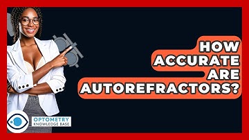 How Accurate Are Autorefractors? - Optometry Knowledge Base