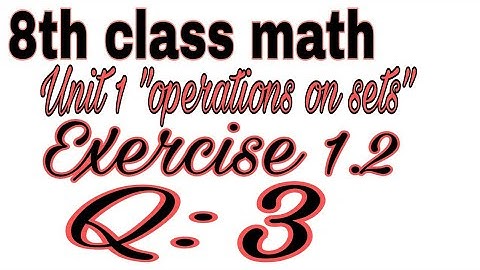 8th Class Math | Unit 1 | Exercise 1.2 Question 3 | Sindh textbook