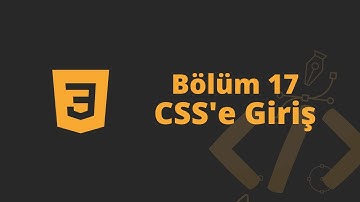 CSS Dersleri | Bölüm 17 - CSS