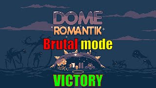 Brutal Victory! | Dome Romantik #6