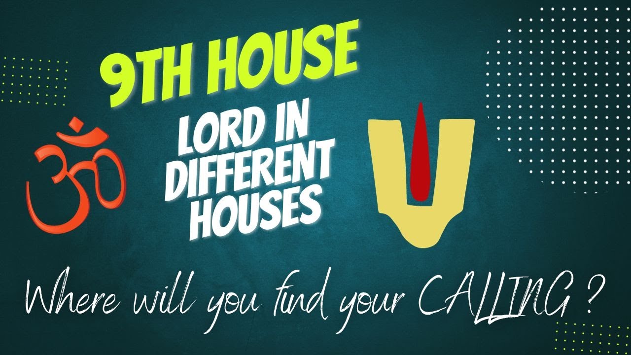 9th House Lord In Different Houses - Where will you find your CALLING ?