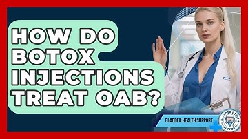 How Do Botox Injections Treat OAB? - Bladder Health Support