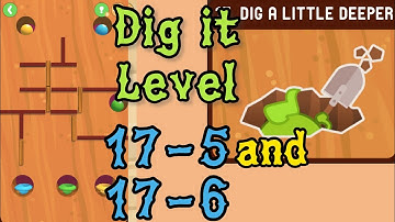 Dig it Level 17-5 and 17-6 new after update | Dig a little deeper | Chapter 17 Solution Walkthrough