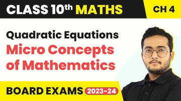 Quadratic Equations - Micro Concepts of Mathematics | Class 10 Maths Chapter 4 2022-23
