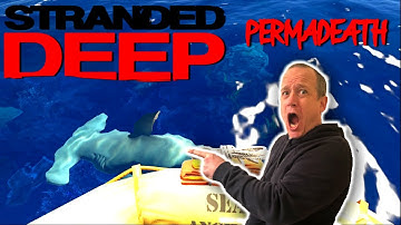 STRANDED DEEP - Permadeath On - Only 1 Death Deletes It All - Part 1 - SHARK!!!