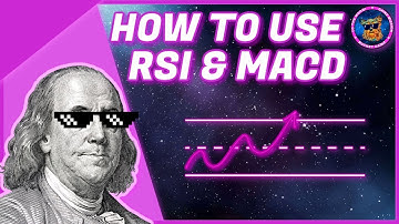How To Use RSI and MACD