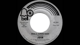 1973 Josh - Was A Sunny Day